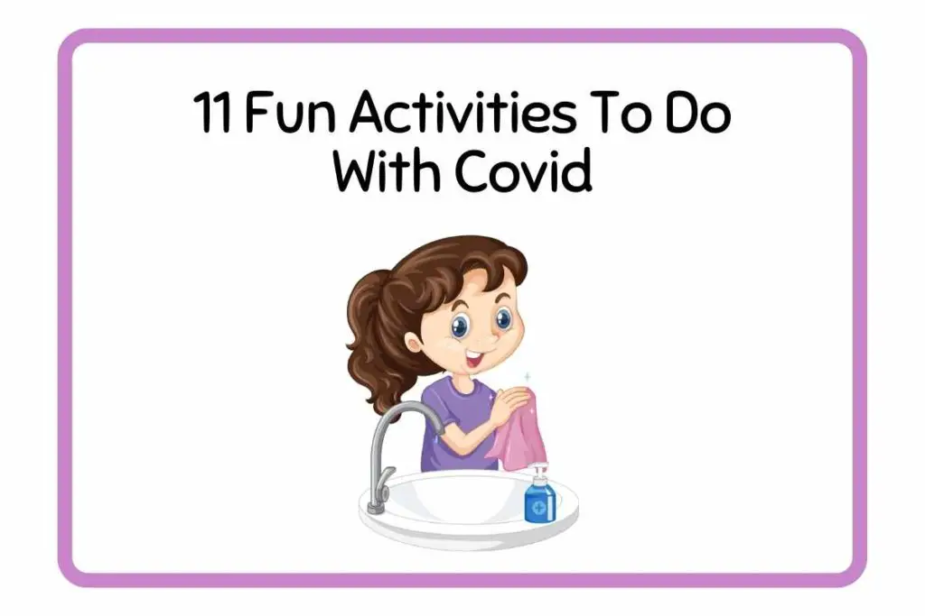 11 Fun Activities To Do With Covid