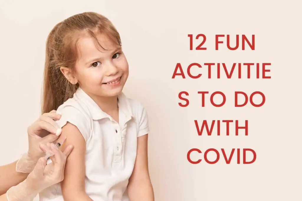 12 Fun Activities To Do With Covid
