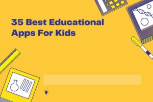 35 Best Educational Apps For Kids – The Kids Activites