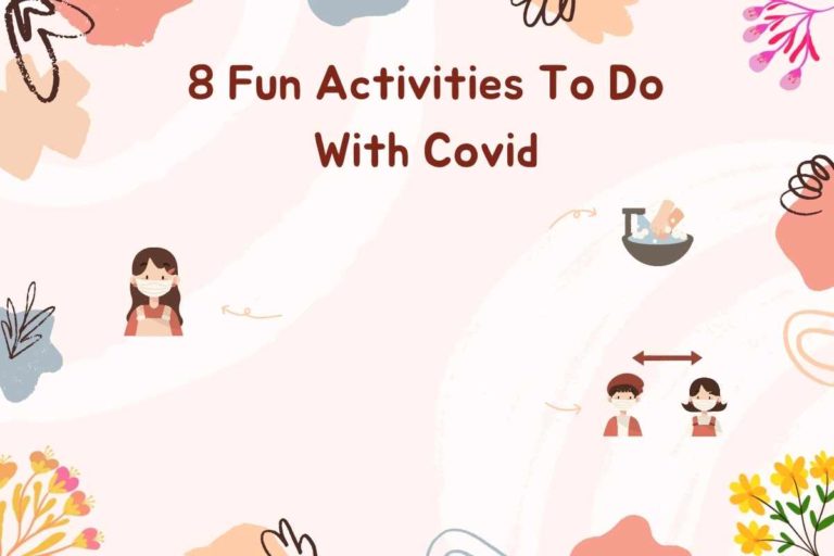 8 Fun Activities To Do With Covid