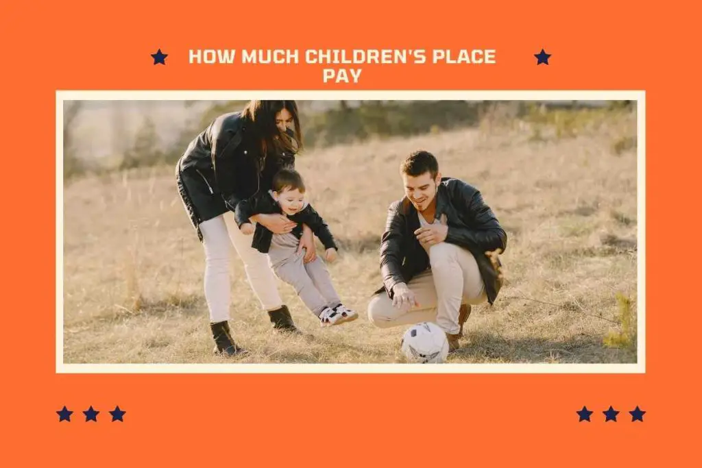 How Much Children's Place Pay