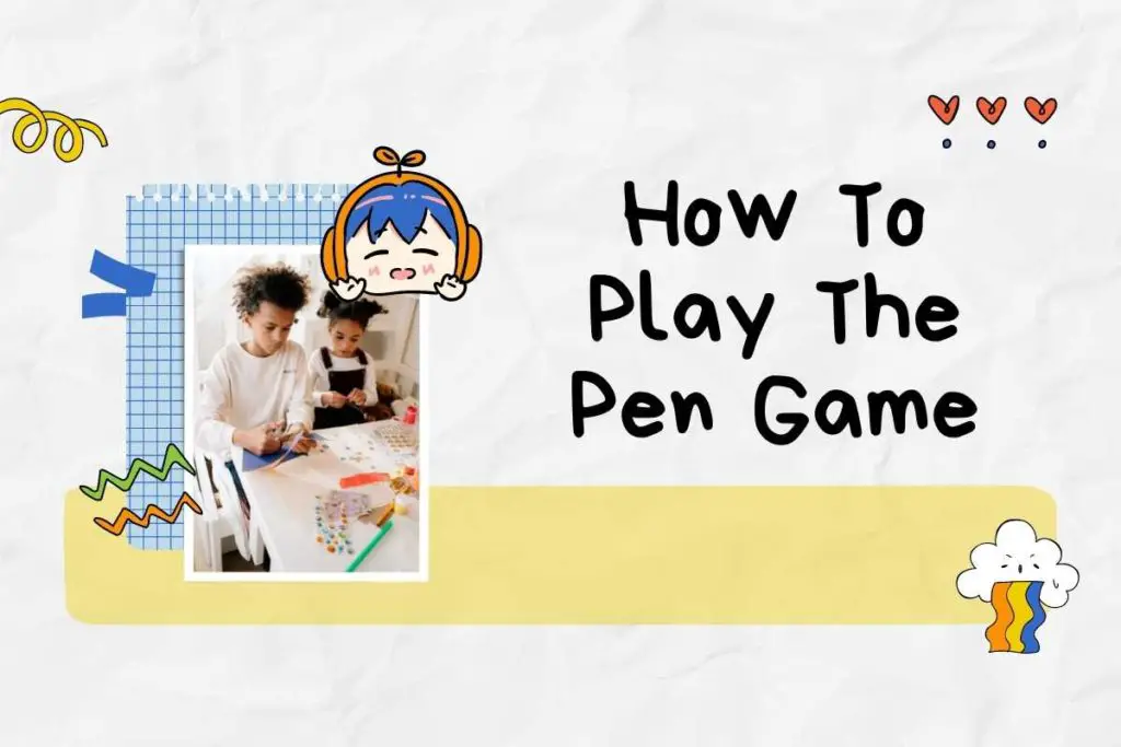 How To Play The Pen Game
