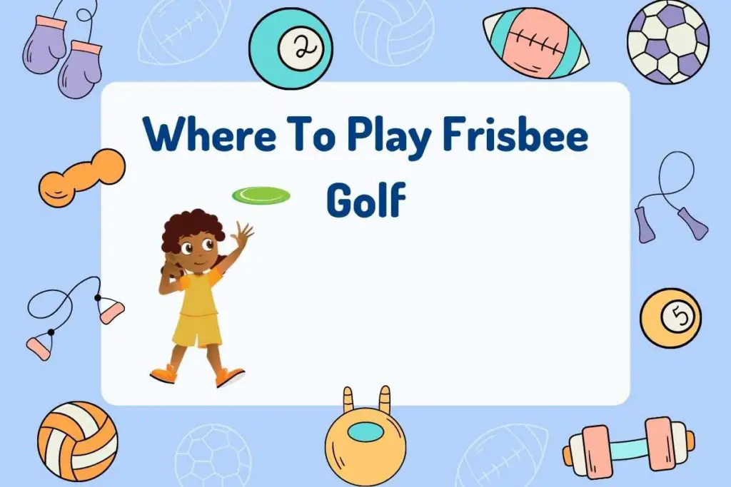 Where To Play Frisbee Golf