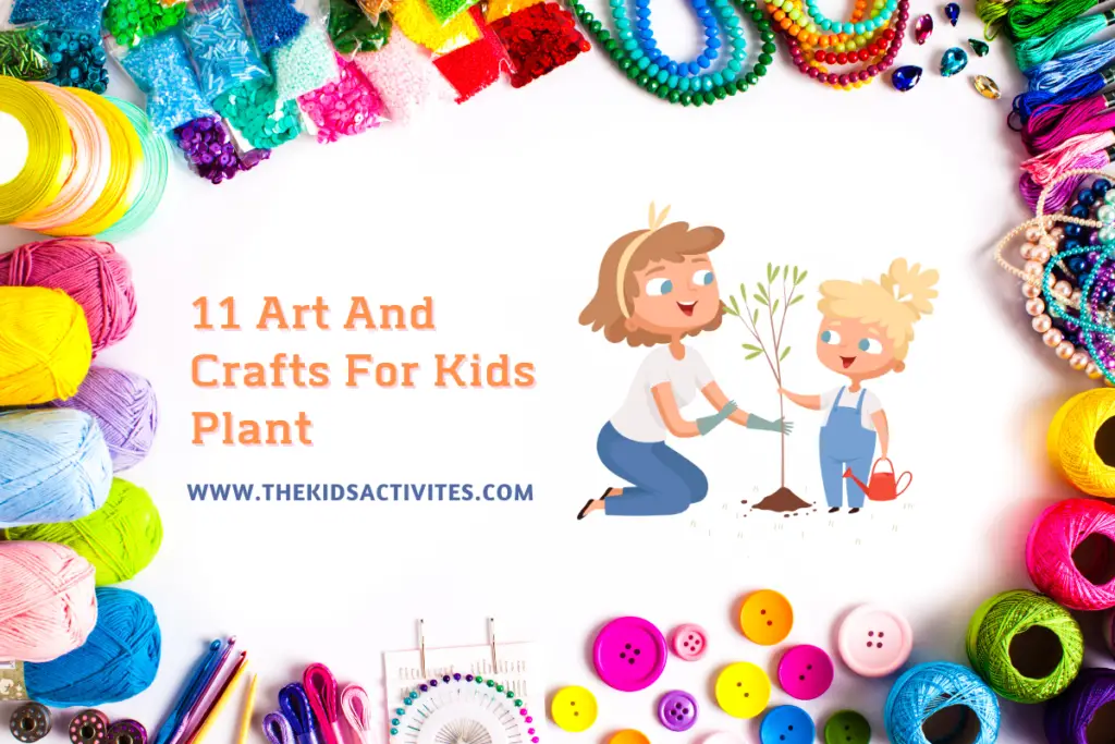 11 Art And Crafts For Kids Plant