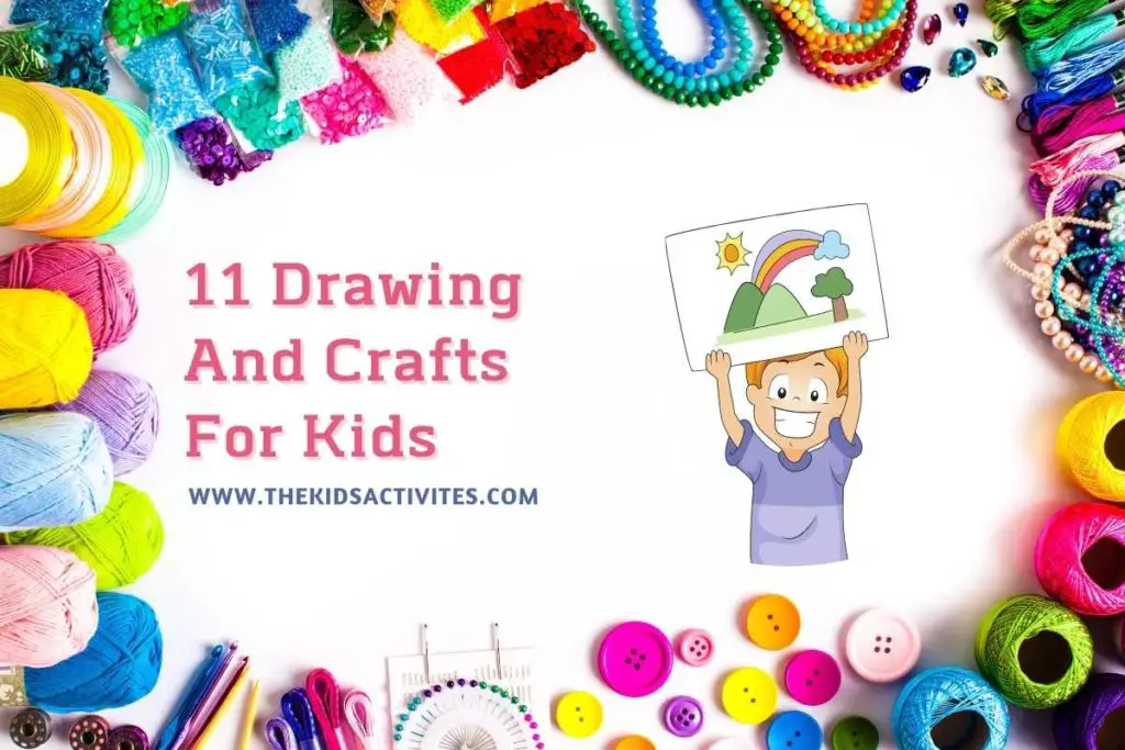 11 Drawing And Crafts For Kids