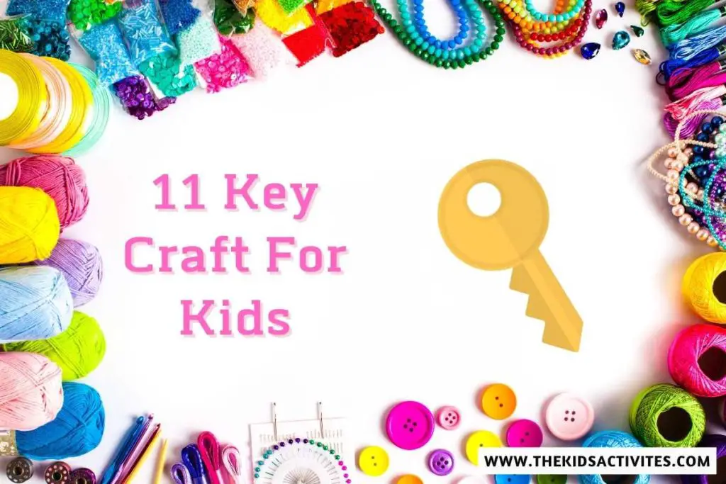 11 Key Craft For Kids