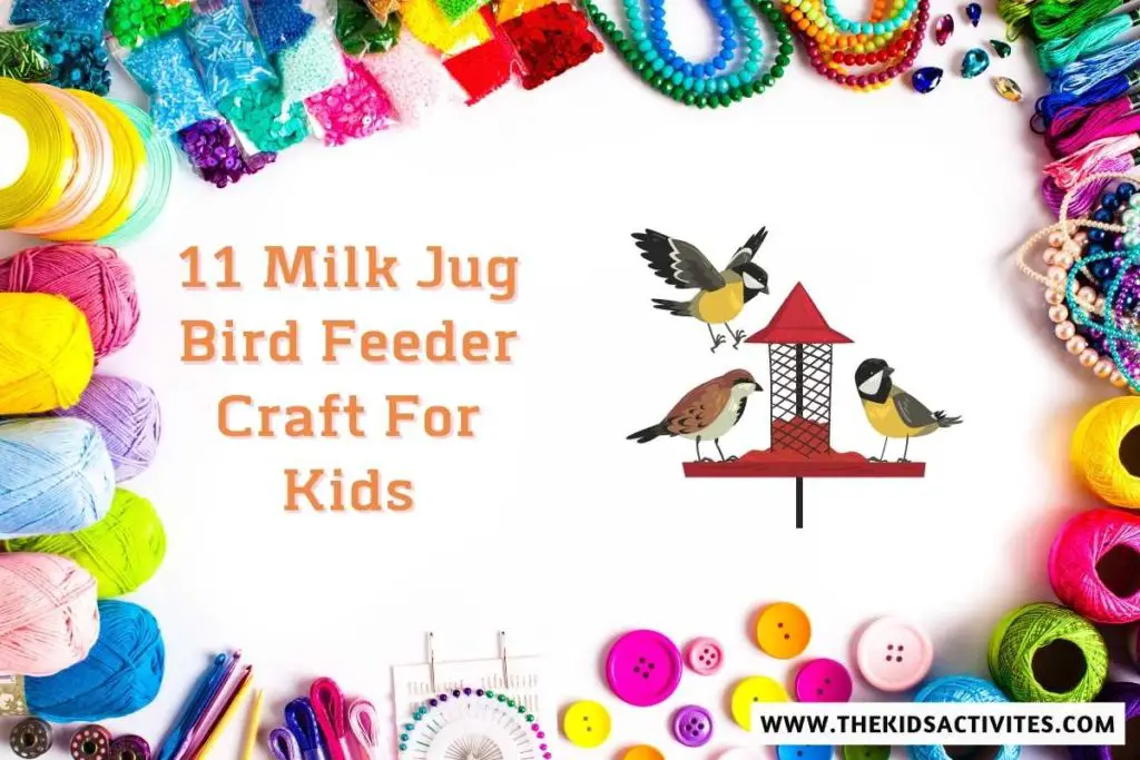 11 Milk Jug Bird Feeder Craft For Kids