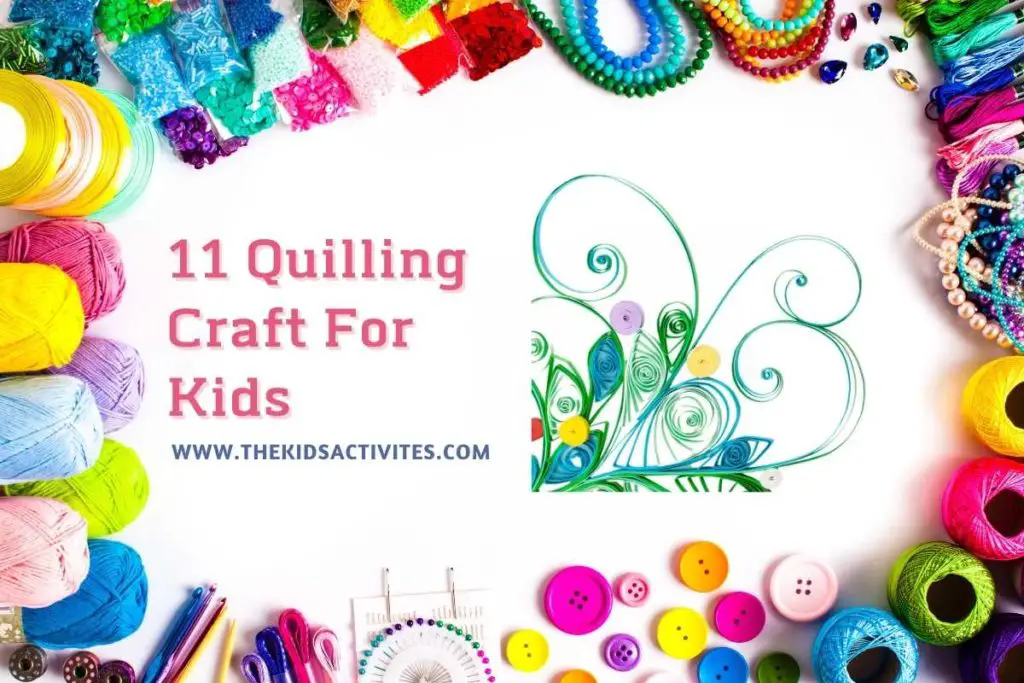 11 Quilling Craft For Kids