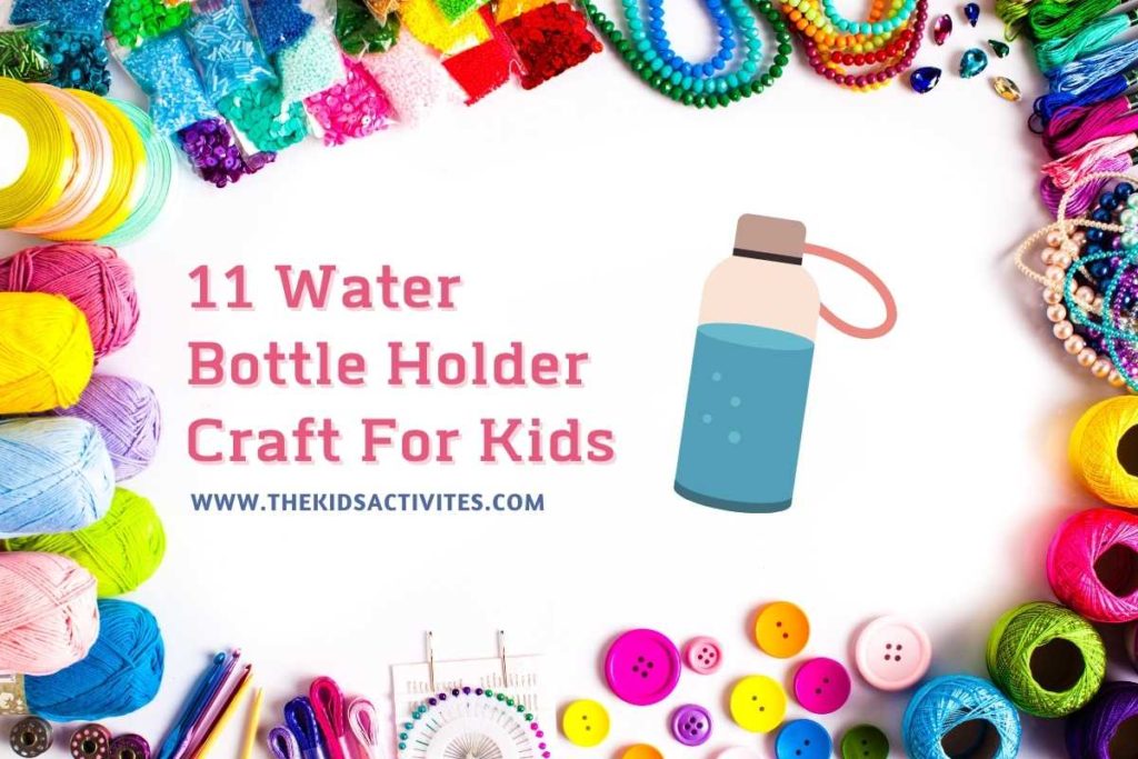 11 Water Bottle Holder Craft For Kids The Kids Activites