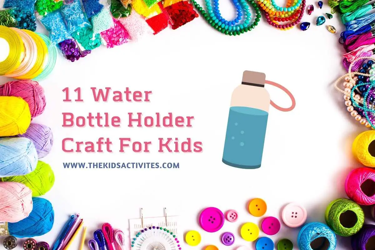 11 Water Bottle Holder Craft For Kids