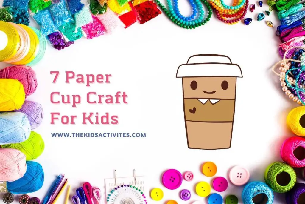 7 Paper Cup Craft For Kids