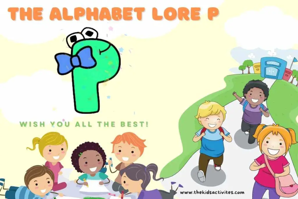 The Alphabet Lore P